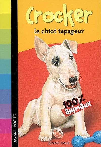 Crocker, le chiot tapageur | Jenny Dale, Frank Rodgers, Julien Chèvre