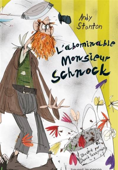 Chroniques de Lipton-les-Baveux. Vol. 1. L'abominable monsieur Schnock | Andy Stanton, David Tazzyman, Vanessa Rubio-Barreau