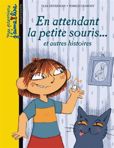 En attendant la petite souris... : et autres histoires | Elsa Devernois, Yomgui Dumont