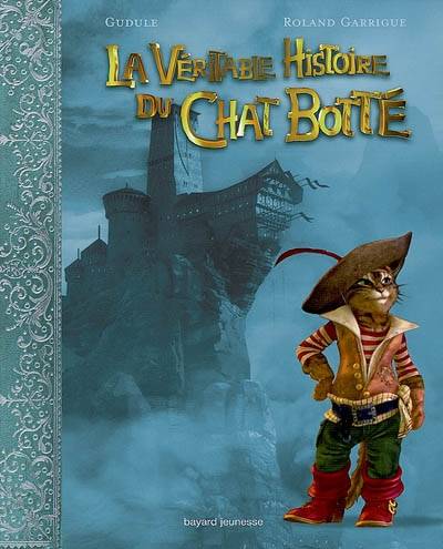 La véritable histoire du Chat botté | Gudule, Pascal Hérold, Roland Garrigue