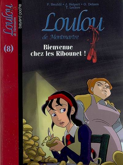 Loulou de Montmartre. Vol. 8. Bienvenue chez les Ribounet ! | Françoise Boublil, Jean Helpert, Olivier Dehors, Thomas Leclere