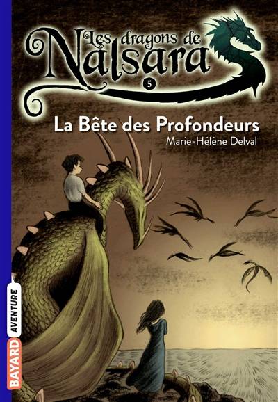 Les dragons de Nalsara. Vol. 5. La bête des profondeurs | Marie-Hélène Delval, Alban Marilleau