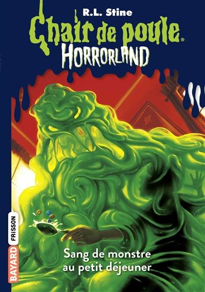 Horrorland. Vol. 3. Sang de monstre au petit déjeuner | R.L. Stine, Natalie Beunat