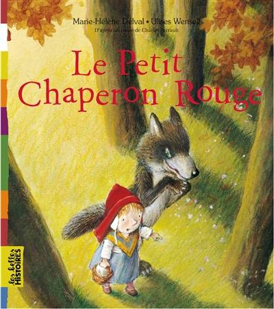 Le petit chaperon rouge | Marie-Hélène Delval, Ulises Wensell, Charles Perrault