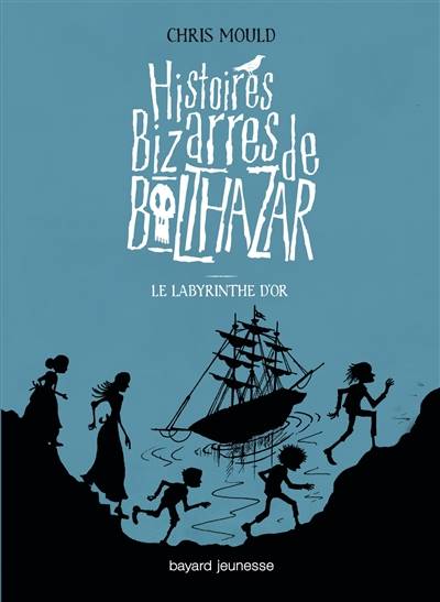 Histoires bizarres de Balthazar. Vol. 6. Le labyrinthe d'or | Chris Mould