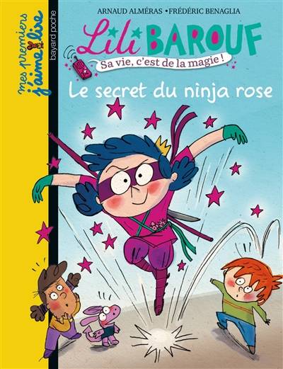 Lili Barouf : petite princesse et grosses bêtises. Le secret du Ninja rose | Arnaud Alméras, Frédéric Benaglia