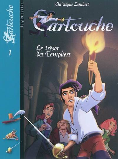 Cartouche. Vol. 1. Le trésor des Templiers | Christophe Lambert, Laurent Turner, Diane Le Feyer