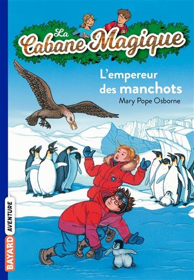 La cabane magique. Vol. 35. L'empereur des manchots | Mary Pope Osborne, Philippe Masson, Marie-Hélène Delval