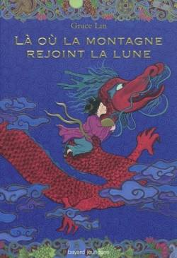 Là où la montagne rejoint la lune | Grace Lin, Agnès Piganiol