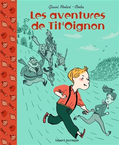 Les aventures de Tit'Oignon | Gianni Rodari, Clotka, Françoise Brun