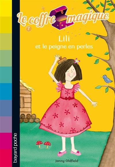 Le coffre magique. Vol. 7. Lili et le peigne en perles | Jenny Oldfield, Natalie Beunat