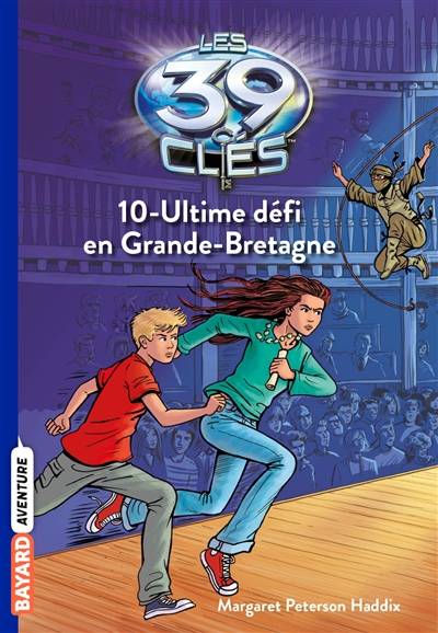 Les 39 clés. Vol. 10. Ultime défi en Grande-Bretagne | Margaret Peterson Haddix, Philippe Masson, Vanessa Rubio-Barreau