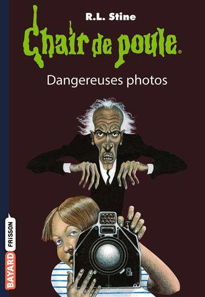 Dangereuses photos | R.L. Stine, Daniel Alibert-Kouraguine