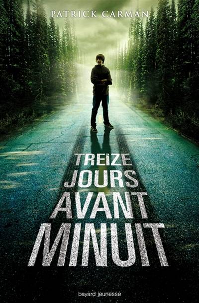 Treize jours avant minuit | Patrick Carman, Danièle Laruelle