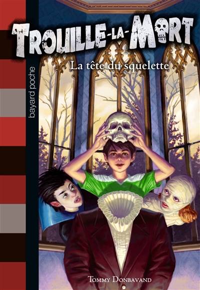 Trouille-la-mort. Vol. 5. La tête du squelette | Tommy Donbavand, Natalie Beunat