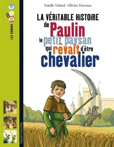 La véritable histoire de Paulin, le petit paysan qui rêvait d'être chevalier | Estelle Vidard, Olivier Desvaux