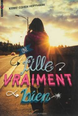 Une fille vraiment bien | Kerry Cohen, Francine Deroyan