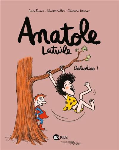 Anatole Latuile. Vol. 2. Oohiohioo ! | Anne Didier, Olivier Muller, Clément Devaux, Roland Garrigue, Mathias Martin, Marion Montaigne