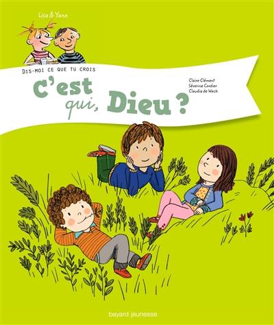 C'est qui, Dieu ? | Claire Clement, Severine Cordier, Claudia de Weck