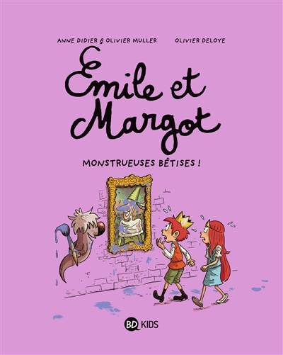 Emile et Margot. Vol. 2. Monstrueuses bêtises ! | Anne Didier, Olivier Muller, Olivier Deloye