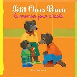 Petit Ours Brun : le premier jour d'école | Marie Aubinais, Danièle Bour