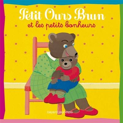 Petit Ours Brun et les petits bonheurs | Marie Aubinais, Daniele Bour