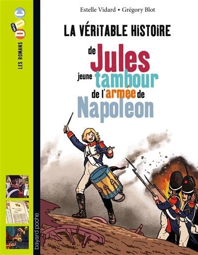 La véritable histoire de Jules, jeune tambour de l'armée de Napoléon | Estelle Vidard, Grégory Blot