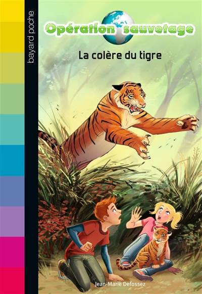 Opération sauvetage. Vol. 3. La colère du tigre | Jean-Marie Defossez, Diane Le Feyer