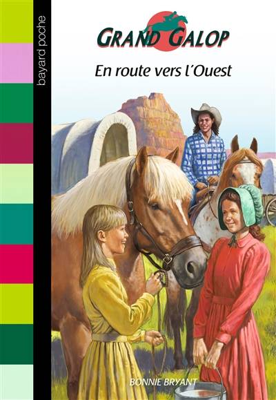 Grand Galop. En route vers l'ouest | Bonnie Bryant, Anouk Journo-Durey