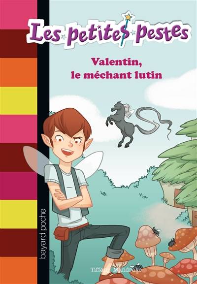 Les petites pestes. Vol. 4. Valentin, le méchant lutin | Tiffany Mandrake, Line T., Julien Chèvre