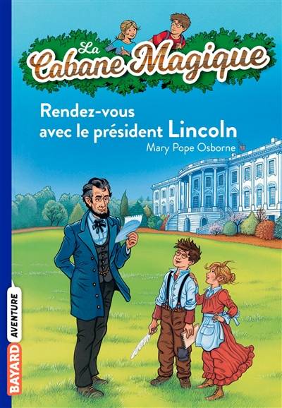 La cabane magique. Vol. 42. Rendez-vous avec le président Lincoln | Mary Pope Osborne, Philippe Masson, Marie-Hélène Delval