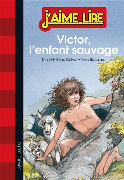 Victor, l'enfant sauvage | Marie-Hélène Delval, Yves Beaujard