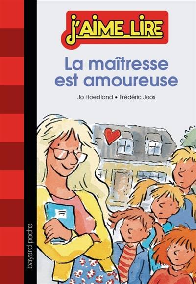 La maîtresse est amoureuse | Jo Hoestlandt, Frédéric Joos