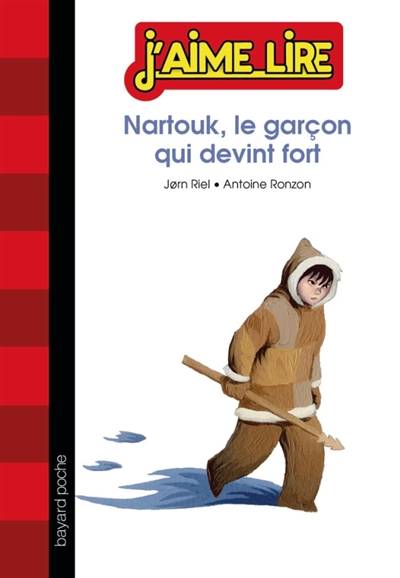 Nartouk, le garçon qui devint fort | Jorn Riel, Antoine Ronzon, Inès Jorgensen