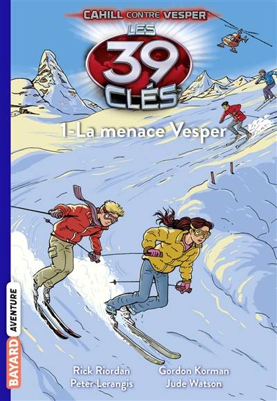 Les 39 clés : Cahill contre Vesper. Vol. 11. La menace Vesper | Rick Riordan, Peter Lerangis, Gordon Korman, Jude Watson, Philippe Masson, Vanessa Rubio-Barreau