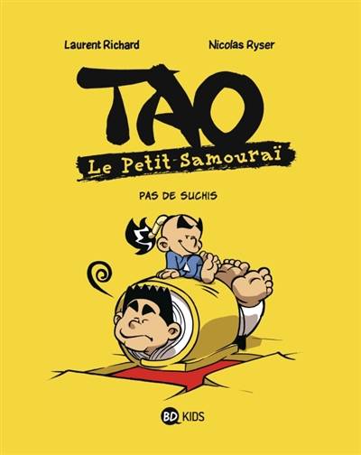 Tao : le petit samouraï. Vol. 5. Pas de suchis | Laurent Richard, Nicolas Ryser