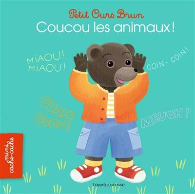 Petit Ours Brun : coucou les animaux ! | Daniele Bour, Marie Aubinais