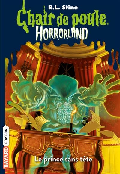 Horrorland. Vol. 15. Le prince sans tête | R.L. Stine, Natalie Beunat