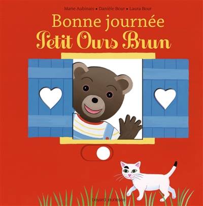 Bonne journée Petit Ours Brun | Marie Aubinais, Laura Bour, Daniele Bour