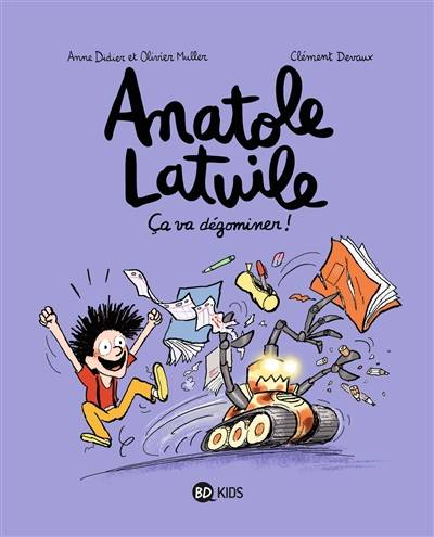 Anatole Latuile. Vol. 7. Ça va dégominer ! | Anne Didier, Olivier Muller, Clément Devaux