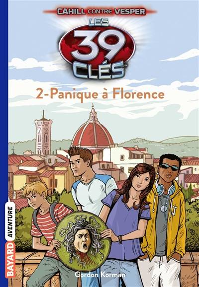 Les 39 clés : Cahill contre Versper. Vol. 12. Panique à Florence | Gordon Korman, Philippe Masson, Vanessa Rubio-Barreau