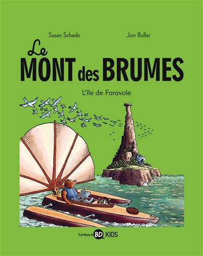 Le mont des Brumes. Vol. 2. L'île de Faravole | Susan Schade, Jon Buller, Sidonie Van den Dries