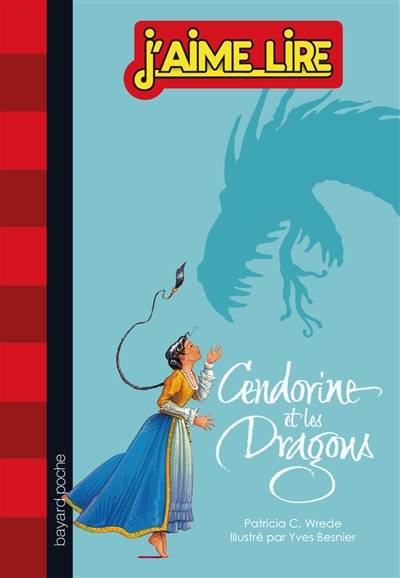 Cendorine et les dragons | Patricia C. Wrede, Marie-Hélène Delval, Yves Besnier, Luc Rigoureau