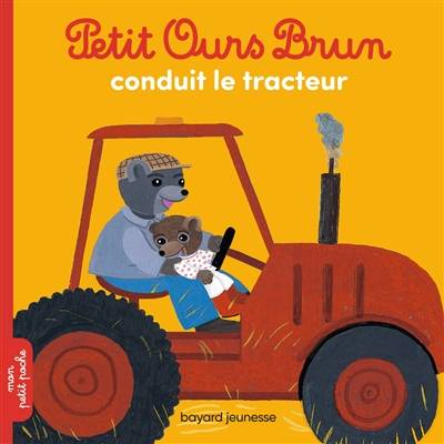 Petit Ours Brun conduit le tracteur | Hélène Serre, Danièle Bour