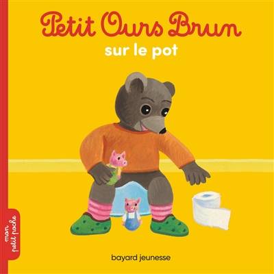 Petit Ours Brun sur le pot | Marie Aubinais, Danièle Bour, Céline Bour-Chollet