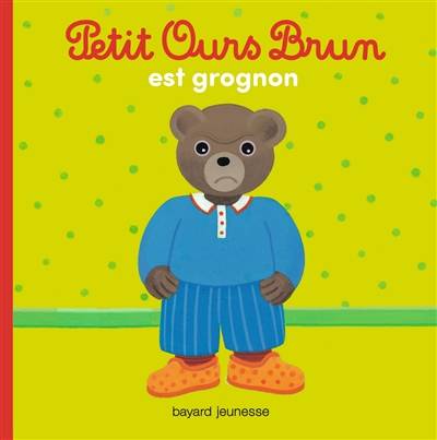 Petit Ours Brun est grognon | Marie Aubinais, Danièle Bour