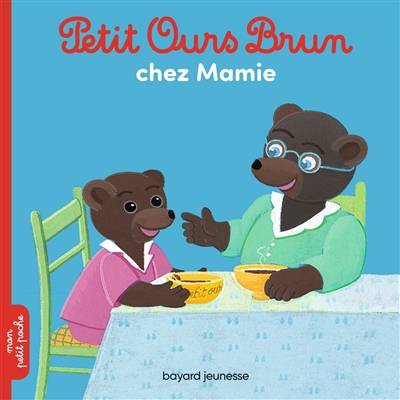 Petit Ours Brun chez Mamie | Danièle Bour, Marie Aubinais