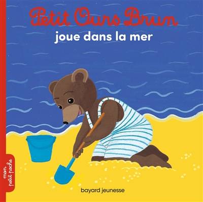 Petit Ours Brun joue dans la mer | Danièle Bour, Marie Aubinais