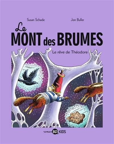 Le mont des Brumes. Vol. 3. Le rêve de Théodore | Susan Schade, Jon Buller, Sidonie Van den Dries