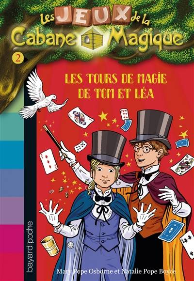 Les jeux de la Cabane magique. Vol. 2. Les tours de magie de Tom et Léa | Mary Pope Osborne, Natalie Pope Boyce, Philippe Masson, Sidonie Van den Dries